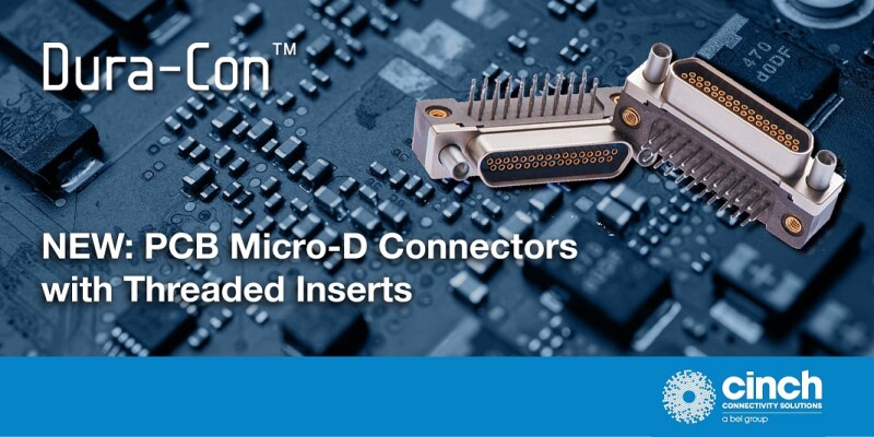 Cinch Connectivity Solutions Announces Dura-Con™ PCB Micro-D’s with Threaded Inserts