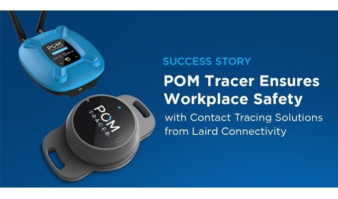 POM Tracer Ensures Workplace Safety with Contact Tracing Solutions from Laird Connectivity