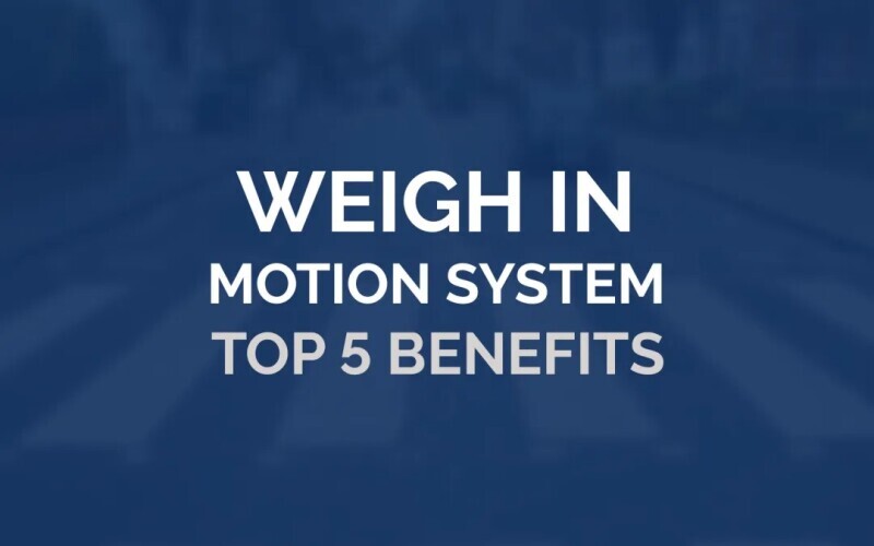 Article by Weightru: Top 5 Benefits of a Weigh in Motion System