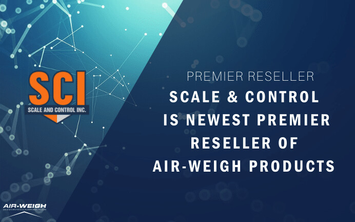 Scale and Control is Newest Premier Reseller of Air-Weigh Products